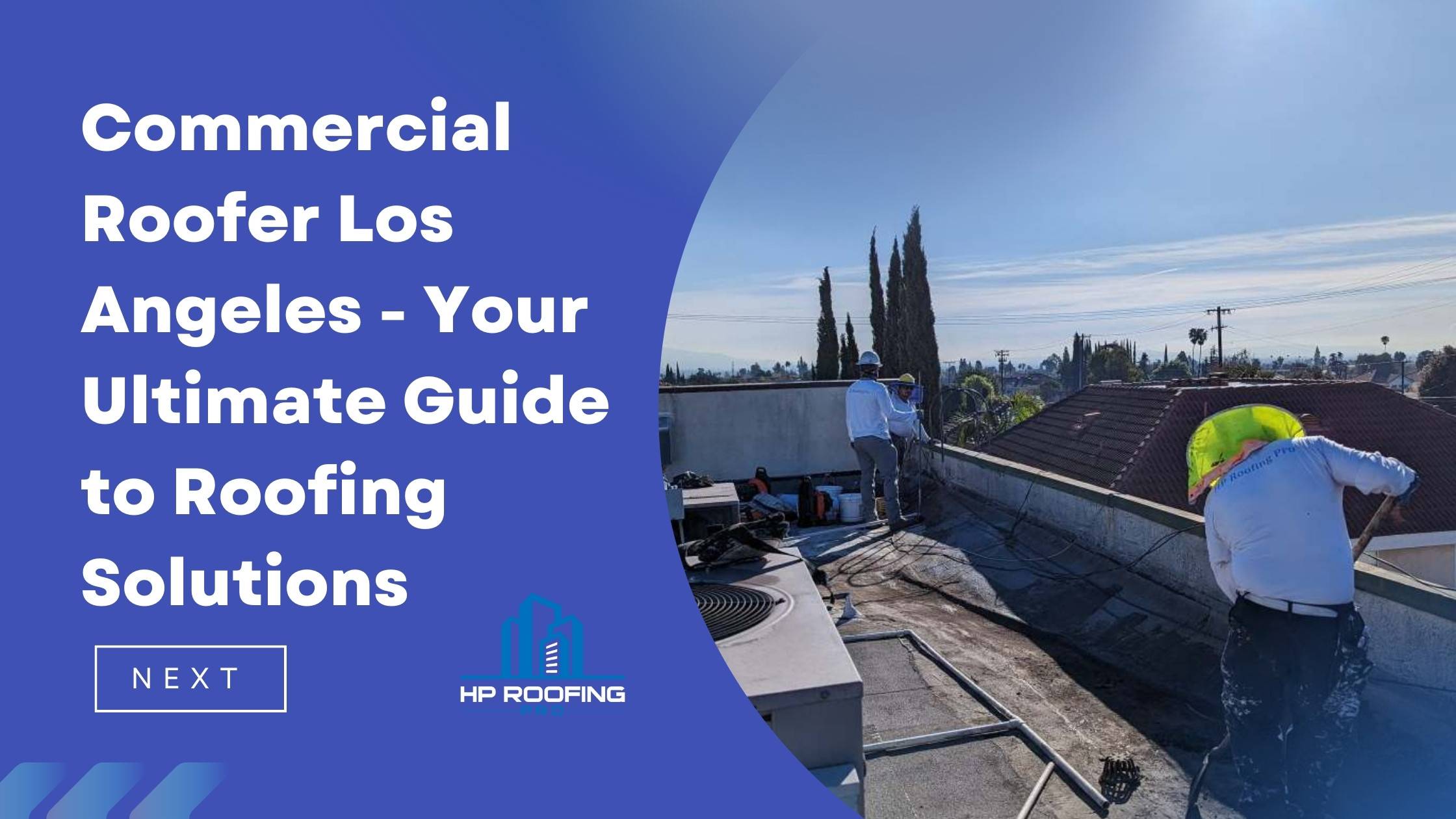 Commercial Roofer Los Angeles - Your Ultimate Guide to Roofing Solutions