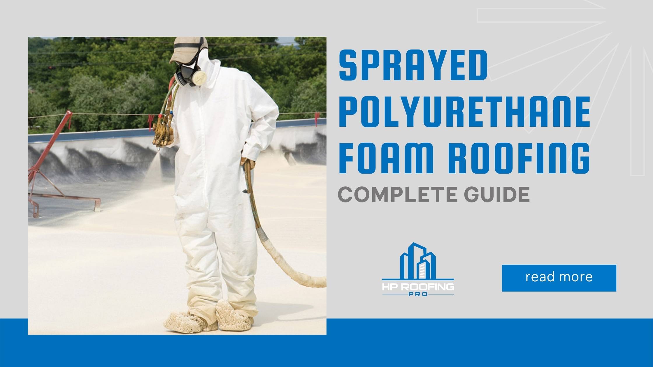 The Complete Guide to Sprayed Polyurethane Foam Roofing