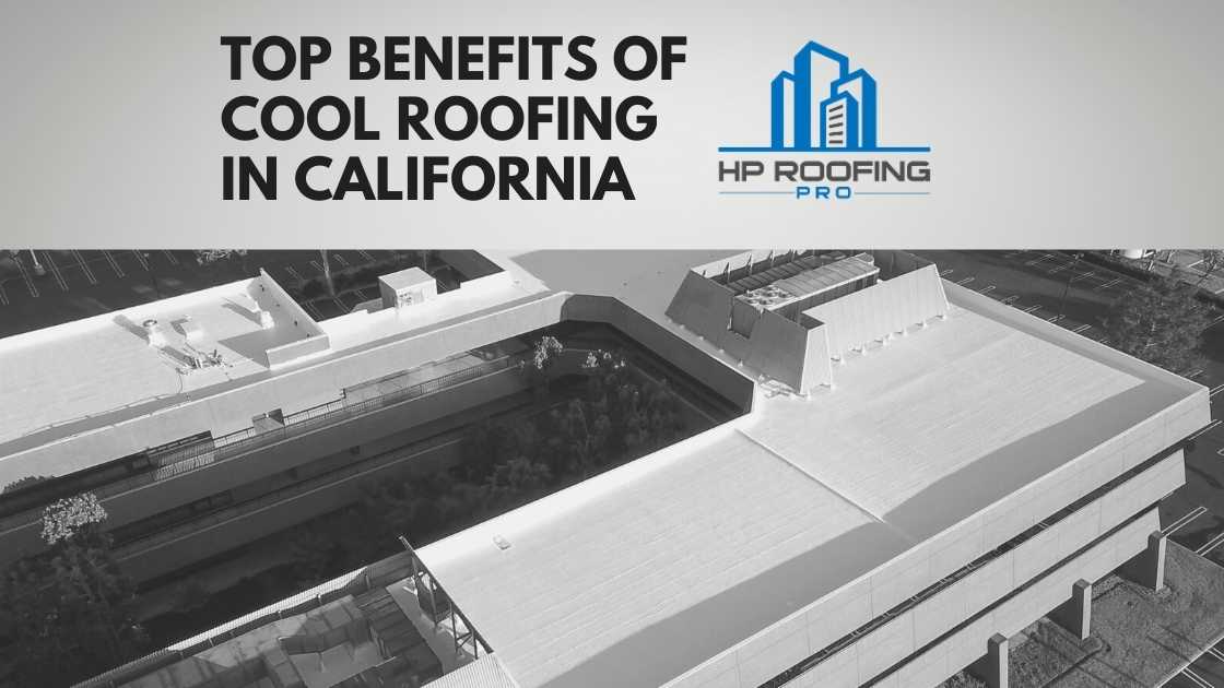 Top Benefits of Cool Roofing in California